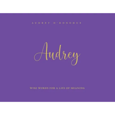 Audrey: Wise Words For a Life of Meaning