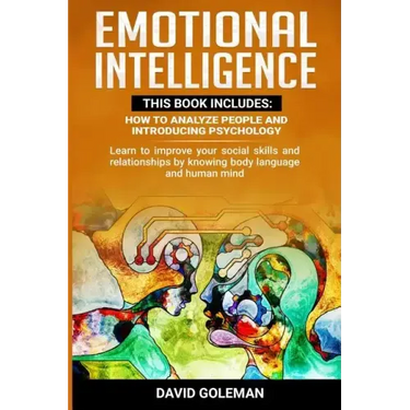 Emotional Intelligence: This Book Includes: How to Analyze People and Introducing Psychology: Learn to improve your social skills and relation