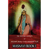 The Spiritual Couplets Of Maulana Jalalu-'D-Dln Muhammad Rumi Masnavi Book 1