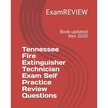 Tennessee Fire Extinguisher Technician Exam Self Practice Review Questions