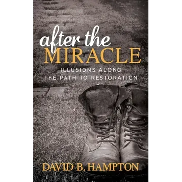 After the Miracle: Illusions Along the Path to Restoration