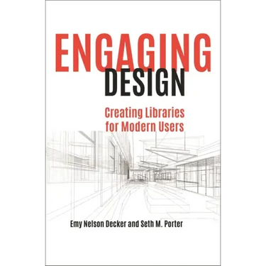 Engaging Design: Creating Libraries for Modern Users