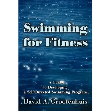 Swimming for Fitness: A Guide to Developing a Self-Directed Swimming Program
