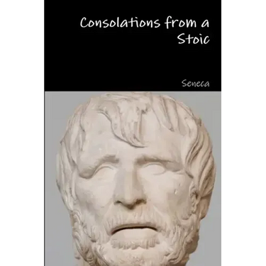 Consolations from a Stoic