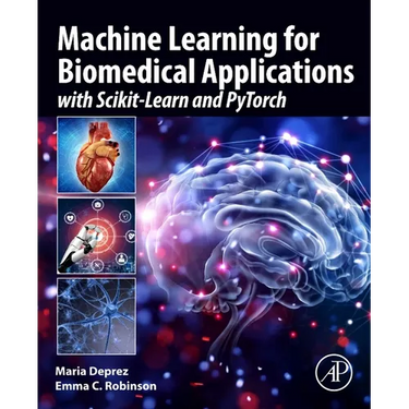 Machine Learning for Biomedical Applications: With Scikit-Learn and Pytorch
