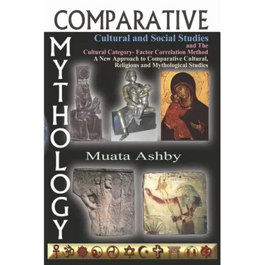 Comparative Mythology, Cultural and Social Studies and the Cultural Category- Factor Correlation Method: A New Approach to Comparative Cultural, Relig