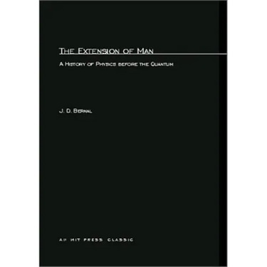 The Extension of Man: A History of Physics before the Quantum