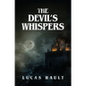 The Devil's Whispers: A Gothic Horror Novel