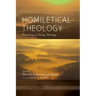Homiletical Theology: The Promise of Homiletical Theologypreaching as Doing Theology