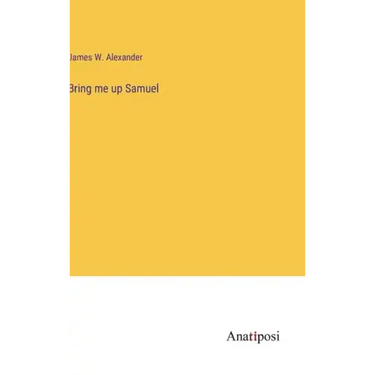 Bring me up Samuel