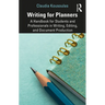 Writing for Planners: A Handbook for Students and Professionals in Writing, Editing, and Document Production