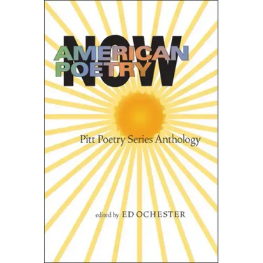 American Poetry Now: Pitt Poetry Series Anthology