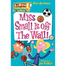 Miss Small Is Off the Wall!