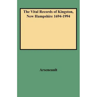 Vital Records of Kingston, New Hampshire 1694-1994