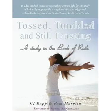 Tossed, Tumbled, and Still Trusting