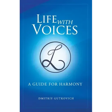Life with Voices: A Guide for Harmony