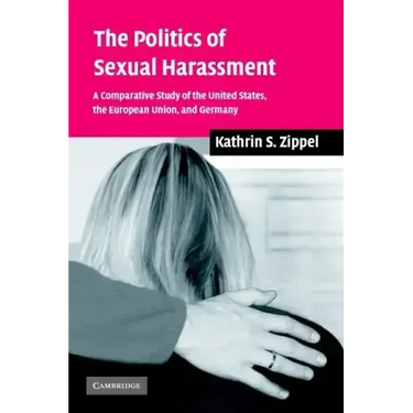 The Politics of Sexual Harassment