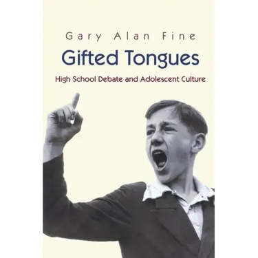 Gifted Tongues: High School Debate and Adolescent Culture