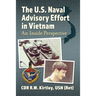 The U.S. Naval Advisory Effort in Vietnam: An Inside Perspective