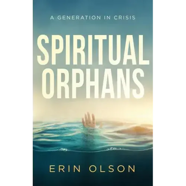 Spiritual Orphans: A Generation in Crisis