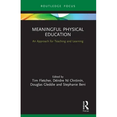 Meaningful Physical Education: An Approach for Teaching and Learning