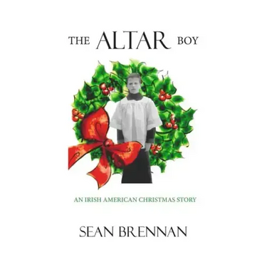The Altar Boy: An Irish American Christmas Story