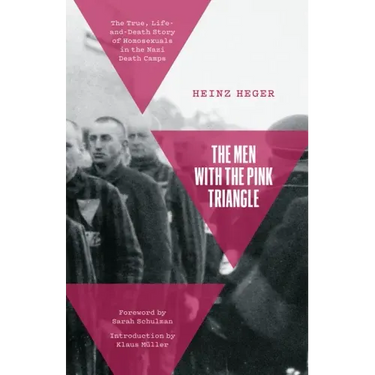 The Men with the Pink Triangle: The True, Life-And-Death Story of Homosexuals in the Nazi Death Camps