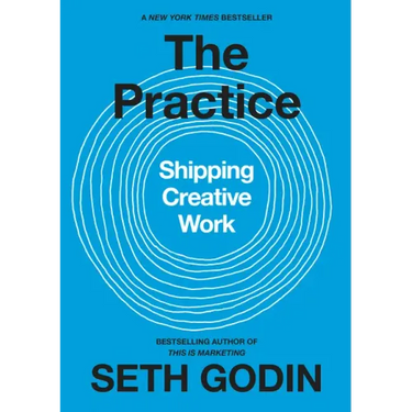 The Practice: Shipping Creative Work