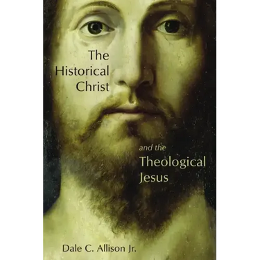 Historical Christ and the Theological Jesus