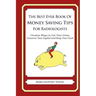 The Best Ever Book of Money Saving Tips for Radiologists: Creative Ways to Cut Your Costs, Conserve Your Capital And Keep Your Cash
