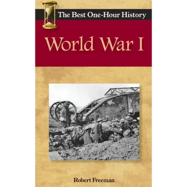World War I: The Best One-Hour History