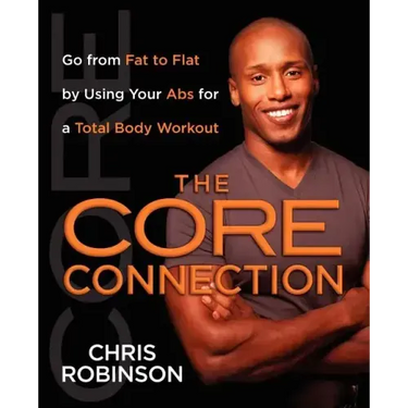 The Core Connection: Go from Fat to Flat by Using Your ABS for a Total