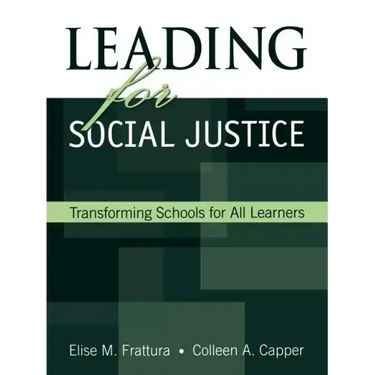 Leading for Social Justice: Transforming Schools for All Learners