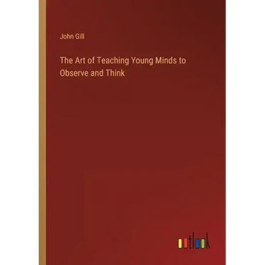 The Art of Teaching Young Minds to Observe and Think