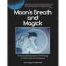 Moon's Breath and Magick: A Semiautobiographical Anthology of International Goddesses