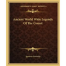 Ancient World Wide Legends of the Comet