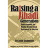 Raising a Jihadi Generation: Understanding the Muslim Brotherhood Movement in America