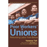 Poor Workers' Unions: Rebuilding Labor from Below (Completely Revised and Updated Edition)