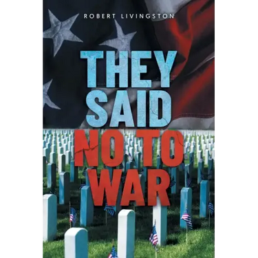 They Said No to War