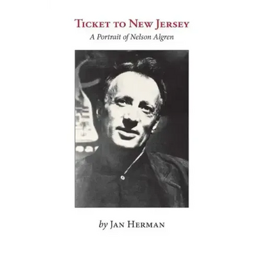 Ticket to New Jersey: A Portrait of Nelson Algren