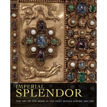 Imperial Splendor: The Art of the Book in the Holy Roman Empire, 800-1500