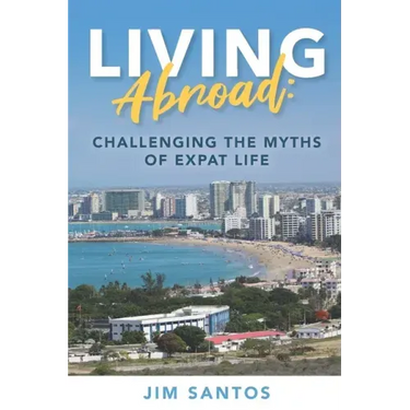 Living Abroad: Challenging the Myths of Expat Life
