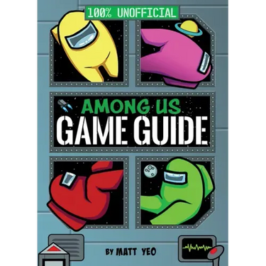 Among Us: 100% Unofficial Game Guide