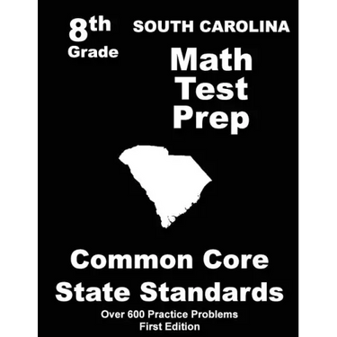 South Carolina 8th Grade Math Test Prep: Common Core Learning Standards