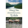 Historic Tales of the Pennsylvania Wilds