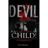 Devil You Can't Have My Child!