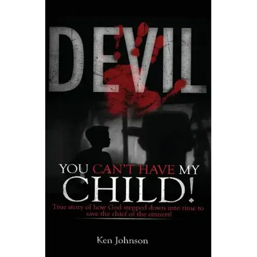 Devil You Can't Have My Child!