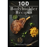 100 Bodybuilder Recipes