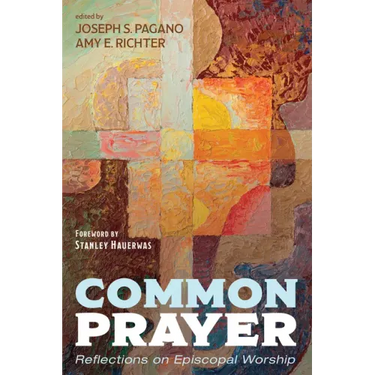 Common Prayer: Reflections on Episcopal Worship