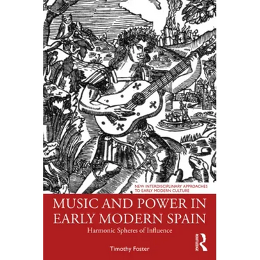 Music and Power in Early Modern Spain: Harmonic Spheres of Influence